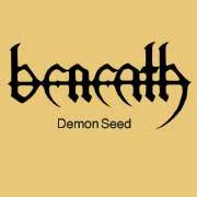 Beneath (SWE) : Demon Seed